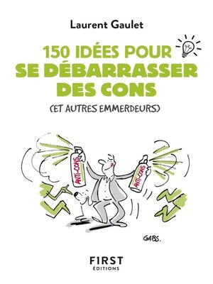 cover image of Petit livre de--150 idées pour se débarrasser des cons